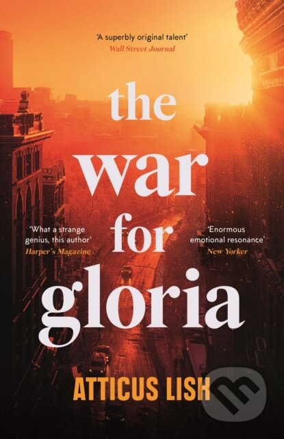 The War for Gloria - Atticus Lish