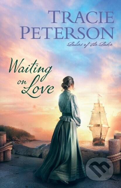 Waiting on Love - Tracie Peterson