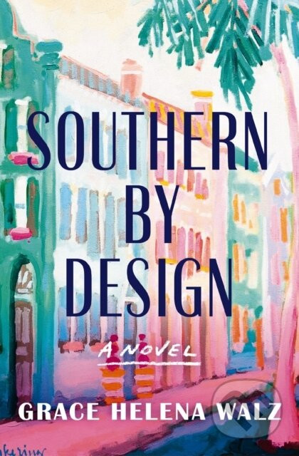 Southern by Design - Grace Helena Walz