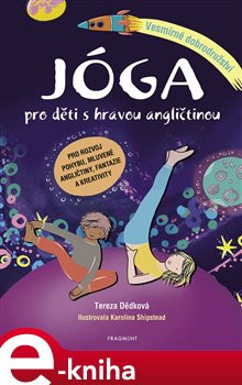 Jóga pro děti s hravou angličtinou – Vesmírné dobrodružství - Tereza Dědková