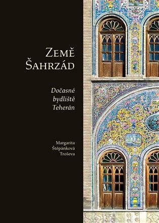 Země Šahrzád - Margarita Štěpánková Troševa