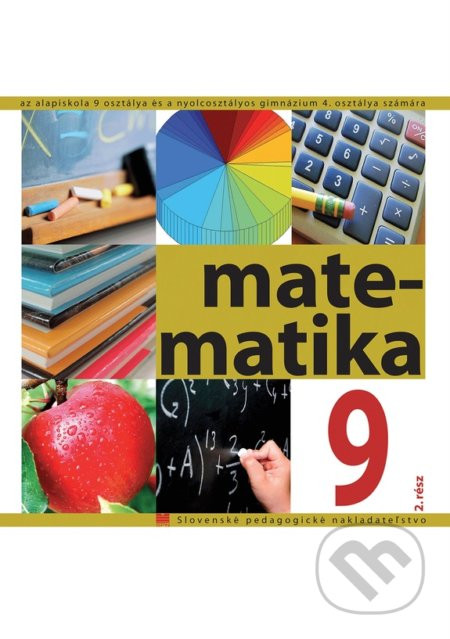 Matematika pre 9. ročník ZŠ a 4. ročník gymnázia s osemročným štúdiom s VJM - V. Kolbaská