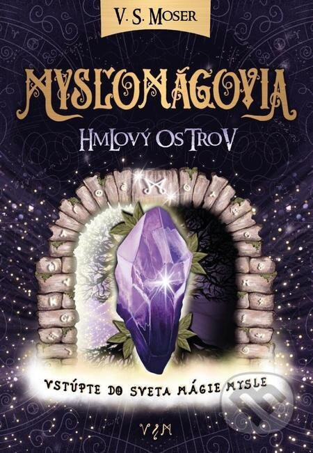 Mysľomágovia: Hmlový ostrov - V.S. Moser