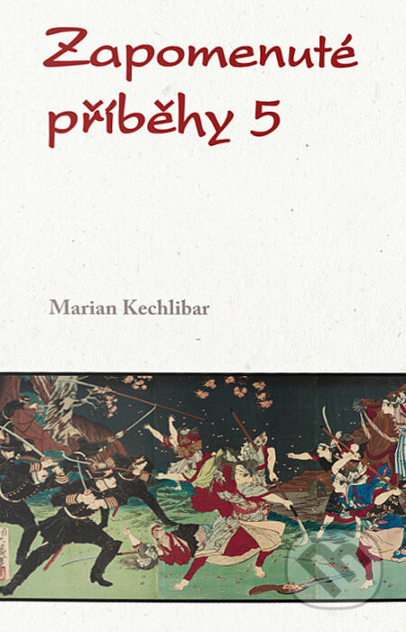 Zapomenuté příběhy 5 - Marian Kechlibar