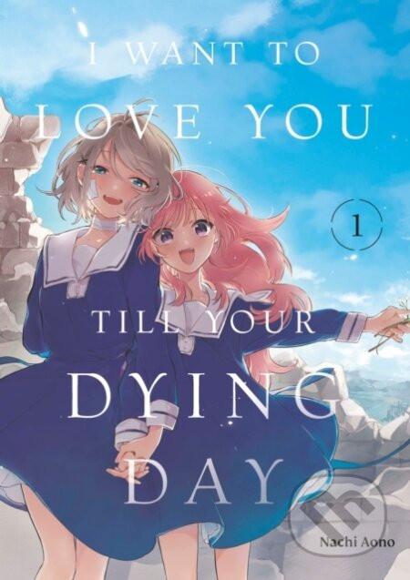 I Want to Love You Till Your Dying Day 1 - Nachi Aono