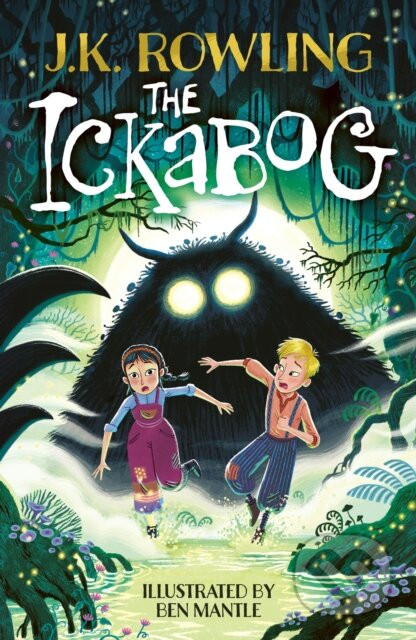 The Ickabog - J.K. Rowling, Ben Mantle (ilustrátor)