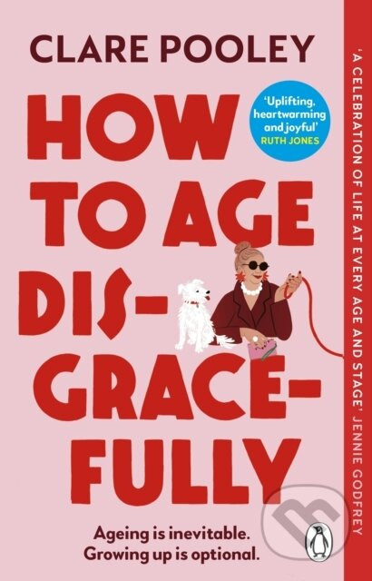 How to Age Disgracefully - Clare Pooley
