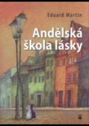 Andělská škola lásky | MARTIN, Eduard