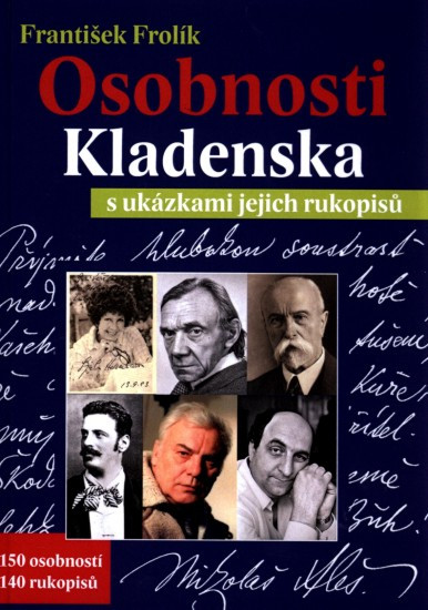 Osobnosti Kladenska s ukázkami jejich rukopisů | FROLÍK, František