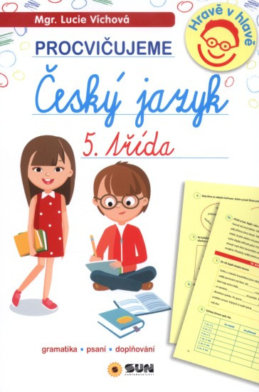 Procvičujeme - 5. třída: Český jazyk | VÍCHOVÁ, Lucie