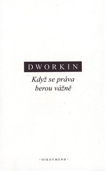 Když se práva berou vážně - Ronald M. Dworkin