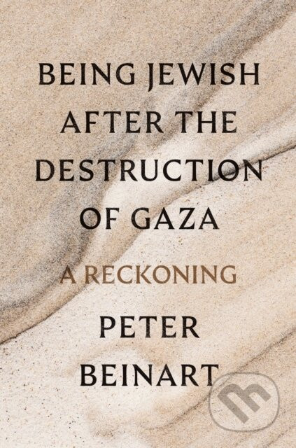 Being Jewish After the Destruction of Gaza - Peter Beinart