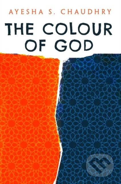 The Colour of God - Ayesha S. Chaudhry