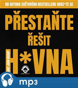 Přestaňte řešit h*vna, mp3 - Gary John Bishop