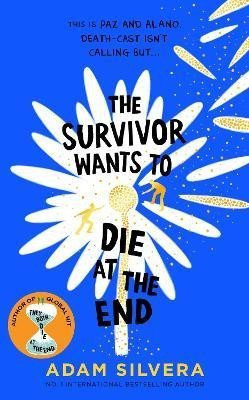 Survivor Wants to Die at the End - Adam Silvera