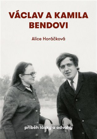 Václav a Kamila Bendovi - Alice Horáčková