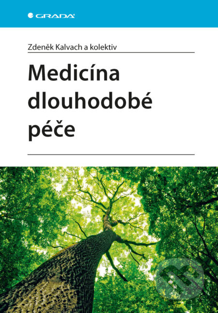 Medicína dlouhodobé péče - Kalvach Zdeněk a kolektiv
