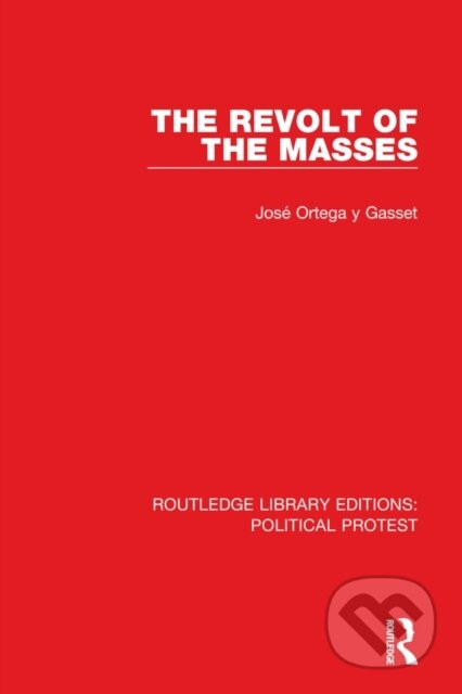 The Revolt of the Masses - Jose Ortega y Gasset