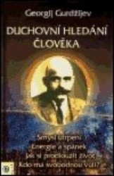 Duchovní hledání člověka | GURDŽIJEV, Georgij
