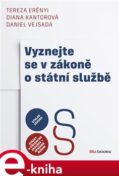 Vyznejte se v zákoně o státní službě - Daniel Vejsada, Diana Kantorová, Tereza Erényi