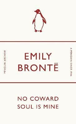 No Coward Soul Is Mine - Emily Brontë
