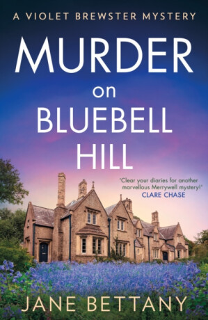 Murder on Bluebell Hill - Jane Bettany