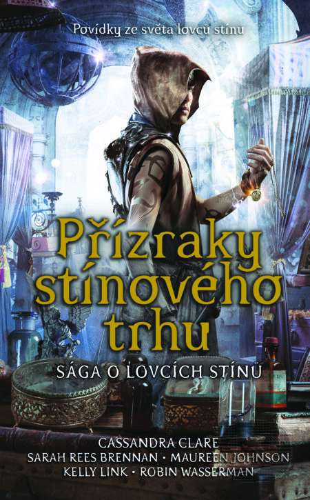 Přízraky stínového trhu - Cassandra Clare, Kelly Link, Maureen Johnson, Robin Wasserman a Sarah Rees Brennan