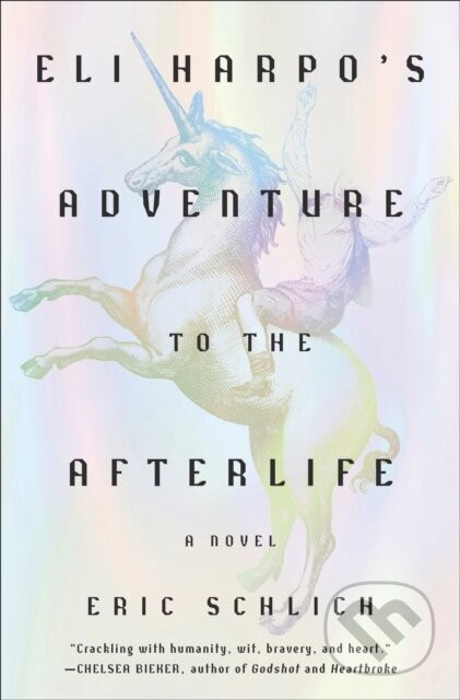 Eli Harpo's Adventure to the Afterlife - Eric Schlich