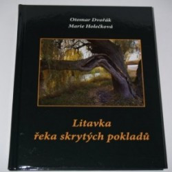 Litavka - řeka skrytých pokladů | DVOŘÁK, Otomar, HOLEČKOVÁ, Marie