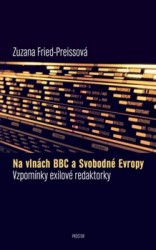 Na vlnách BBC a Svobodné Evropy | FRIED-PREISSOVÁ, Zuz