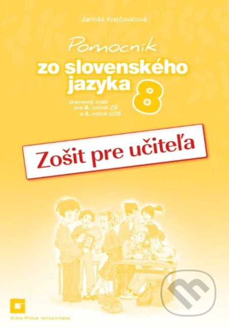 Pomocník zo slovenského jazyka 8 (zošit pre učiteľa) - Jarmila Krajčovičová
