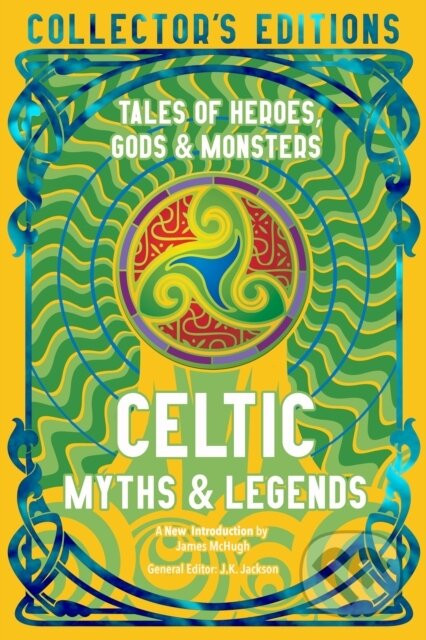 Celtic Myths & Legends - Flame Tree Publishing