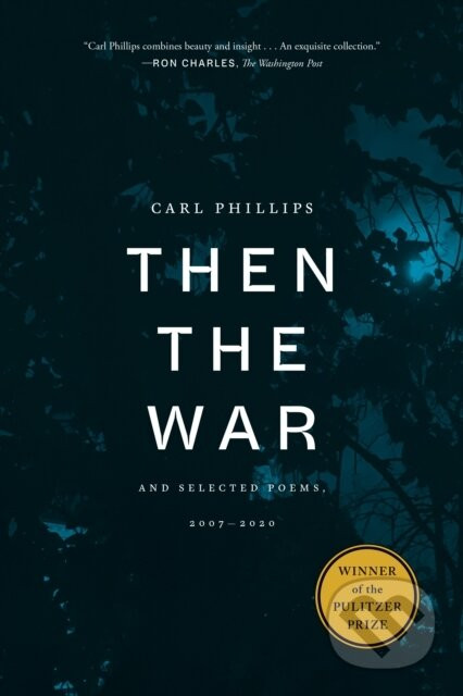 Then the War - Carl Phillips