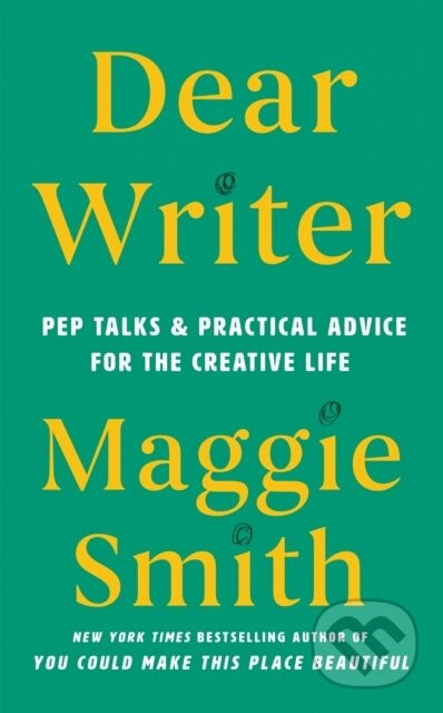 Dear Writer - Maggie Smith
