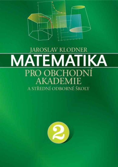 Matematika pro obchodní akademie 2 | KLODNER, Jaroslav