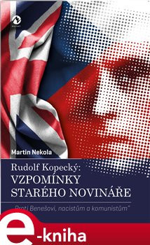 Rudolf Kopecký: Vzpomínky starého novináře - Rudolf Kopecký