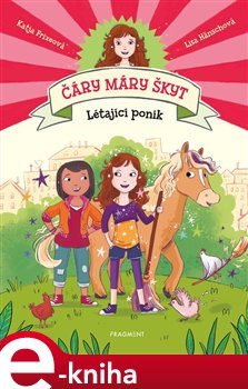 Čáry máry škyt - Létající poník - Katja Frixeová