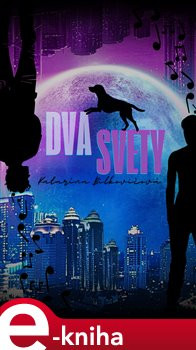 Dva svety - Katarína Bilkovičová