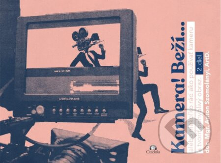 Kamera! Beží­... 2 diel - Anton Szomolányi