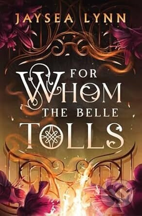 For Whom the Belle Tolls - Jaysea Lynn
