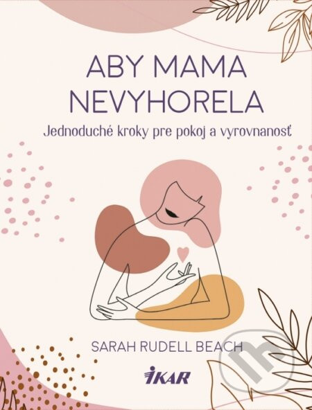 Aby mama nevyhorela - Sarah Rudell Beach