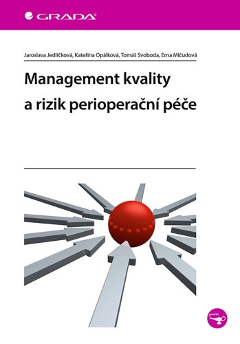 Management kvality a rizik perioperační péče | JEDLIČKOVÁ, Jaroslav, OPÁLKOVÁ, Kateřina, MIČUDOVÁ, Erna, SVOBODA, Tomáš