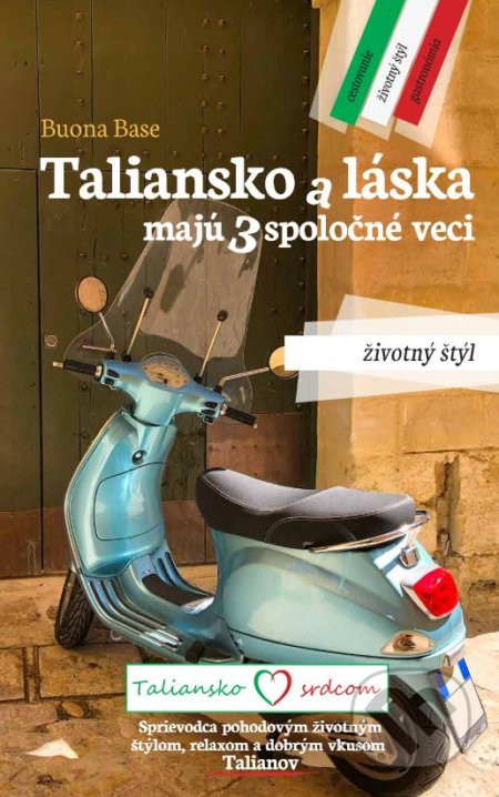Taliansko a láska majú 3 spoločné veci: Životný štýl - Buona Base