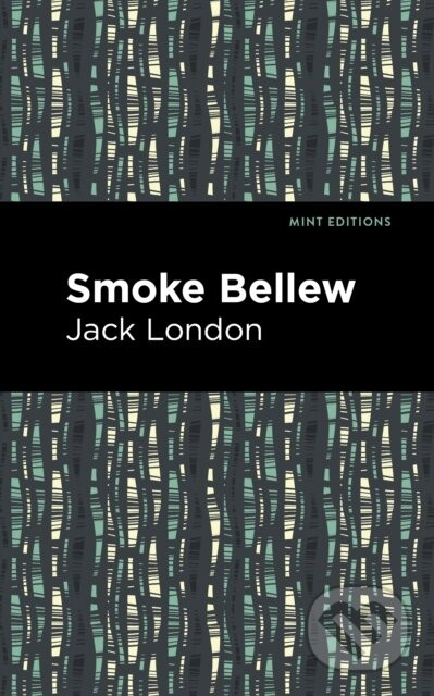 Smoke Bellew - Jack London