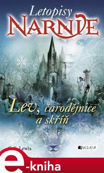 Narnie – Lev, čarodějnice a skříň - Clive Staples Lewis