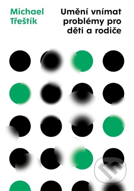 Umění vnímat problémy pro děti a rodiče - Michael Třeštík