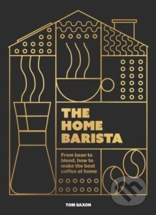 The Home Barista - Tom Saxon