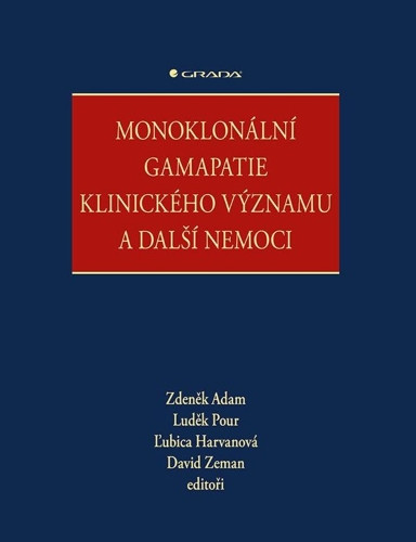 Monoklonální gamapatie klinického významu a další nemoci | HARVANOVÁ, Ľubica, ADAM, Zdeněk, POUR, Luděk, ZEMAN, David