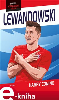 Hvězdy fotbalového hřiště - Lewandowski - Harry Coninx