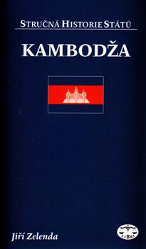 Kambodža - stručná historie států - Jiří Zelenda